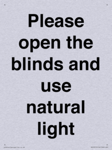 Please open the blinds and use natural light